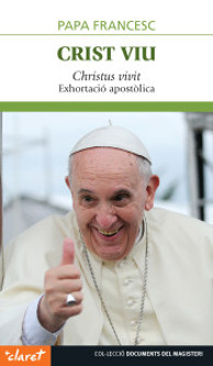 L’Editorial Claret publica en català “Crist Viu”, la quarta Exhortació Apostòlica del papa Francesc, en la col·lecció “Documents del Magisteri” promoguda per la Conferència Episcopal Tarraconense